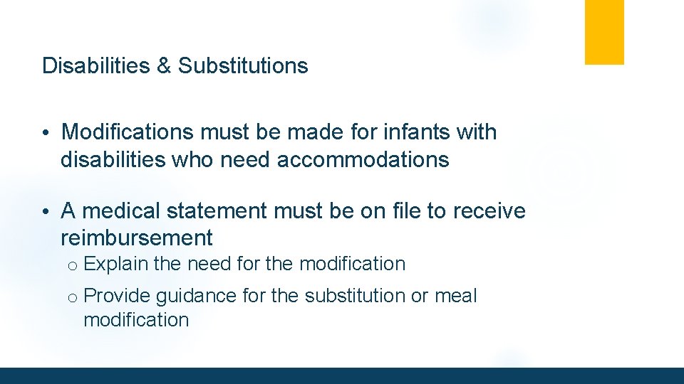 Disabilities & Substitutions • Modifications must be made for infants with disabilities who need