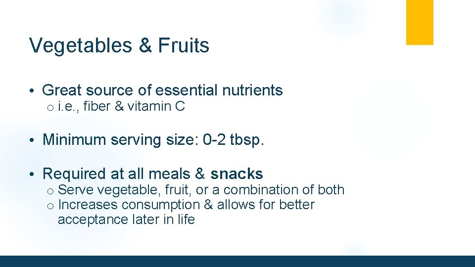 Vegetables & Fruits • Great source of essential nutrients o i. e. , fiber