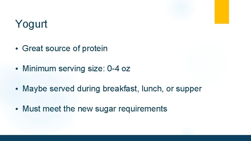 Yogurt • Great source of protein • Minimum serving size: 0 -4 oz •