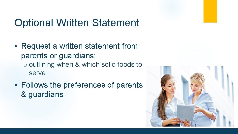 Optional Written Statement • Request a written statement from parents or guardians: o outlining