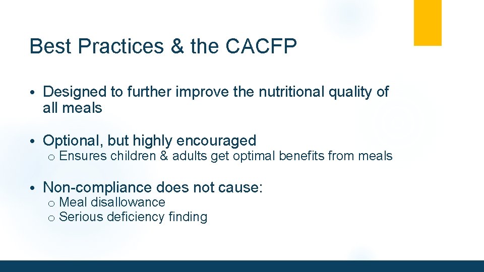 Best Practices & the CACFP • Designed to further improve the nutritional quality of