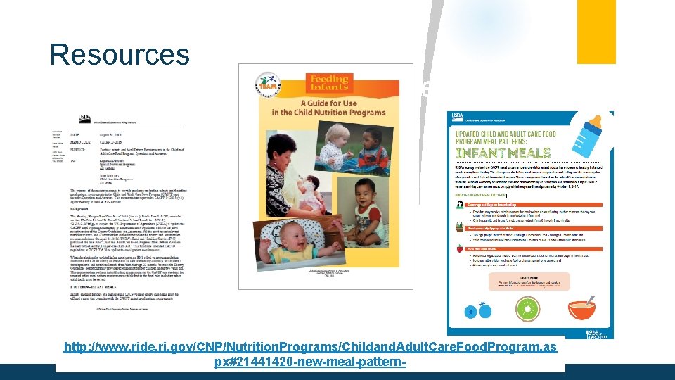: Resources Reimbursable Infant Meals http: //www. ride. ri. gov/CNP/Nutrition. Programs/Childand. Adult. Care. Food.