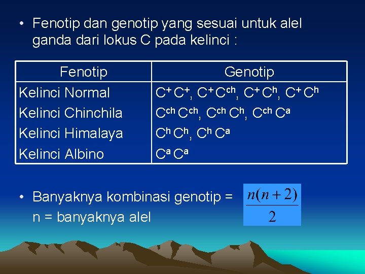  • Fenotip dan genotip yang sesuai untuk alel ganda dari lokus C pada