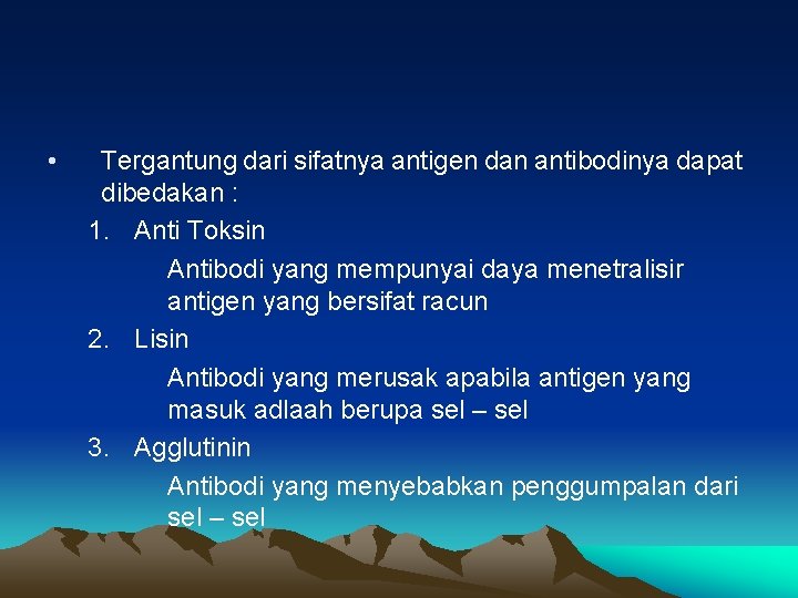  • Tergantung dari sifatnya antigen dan antibodinya dapat dibedakan : 1. Anti Toksin