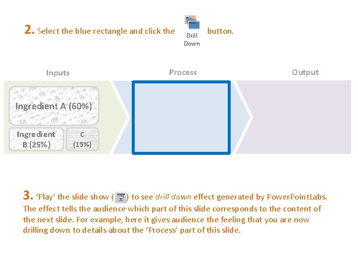 2. Select the blue rectangle and click the Process Inputs button. Output Ingredient A