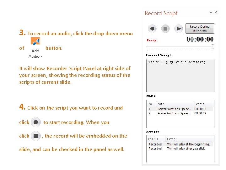 3. To record an audio, click the drop down menu of button. It will