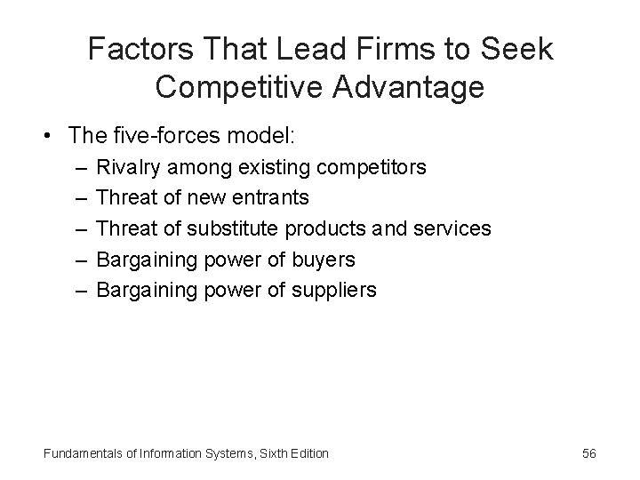 Factors That Lead Firms to Seek Competitive Advantage • The five-forces model: – –