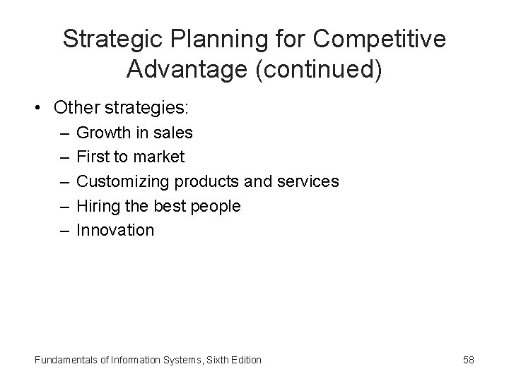 Strategic Planning for Competitive Advantage (continued) • Other strategies: – – – Growth in