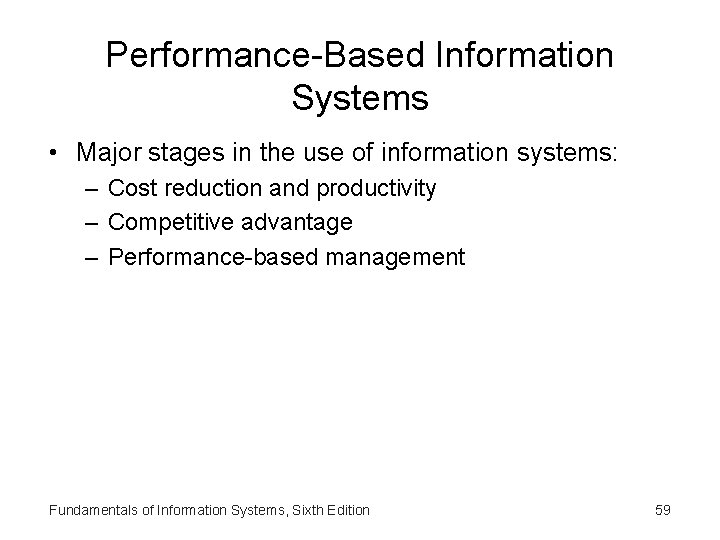 Performance-Based Information Systems • Major stages in the use of information systems: – Cost