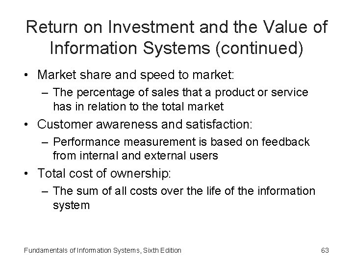 Return on Investment and the Value of Information Systems (continued) • Market share and