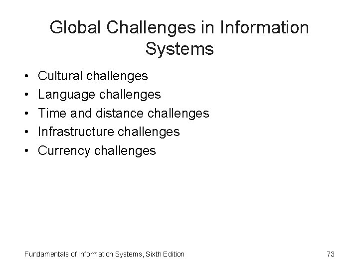 Global Challenges in Information Systems • • • Cultural challenges Language challenges Time and