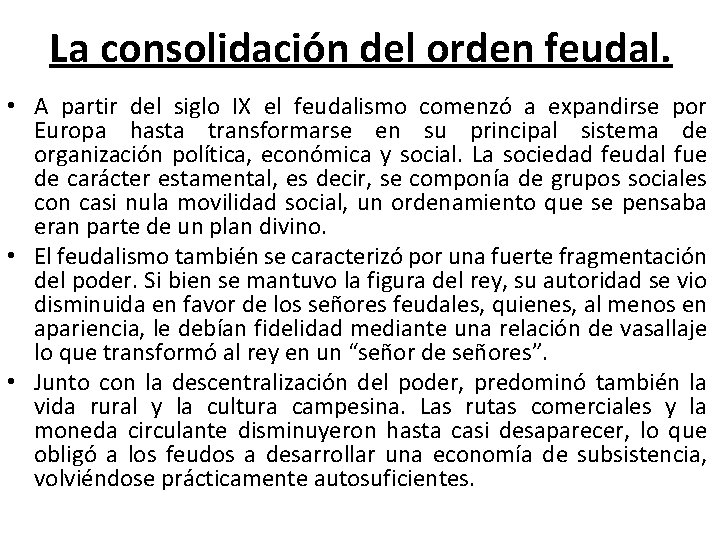 La consolidación del orden feudal. • A partir del siglo IX el feudalismo comenzó