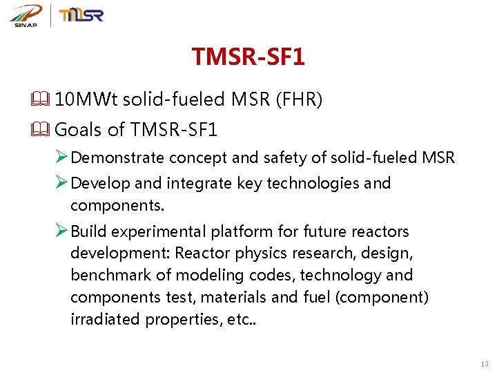 TMSR-SF 1 & 10 MWt solid-fueled MSR (FHR) & Goals of TMSR-SF 1 Ø