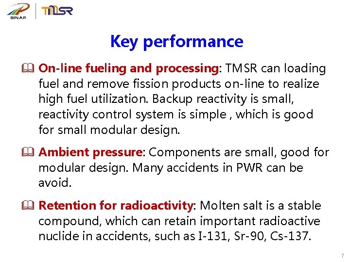 Key performance & On-line fueling and processing: TMSR can loading fuel and remove fission