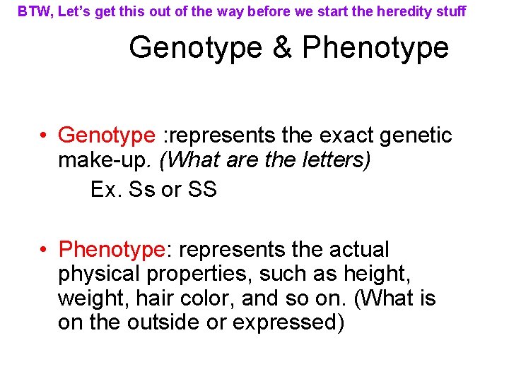 BTW, Let’s get this out of the way before we start the heredity stuff