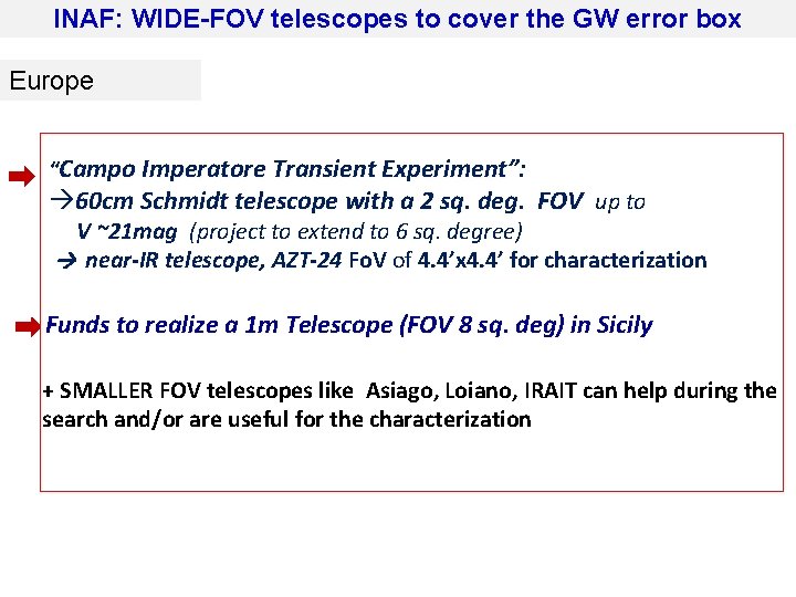 INAF: WIDE-FOV telescopes to cover the GW error box Europe “Campo Imperatore Transient Experiment”: