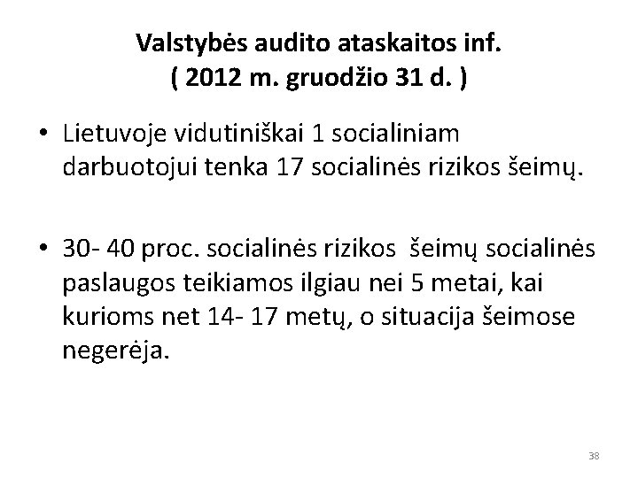 Valstybės audito ataskaitos inf. ( 2012 m. gruodžio 31 d. ) • Lietuvoje vidutiniškai
