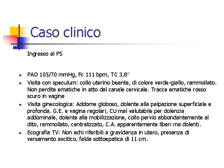 Caso clinico Ingresso al PS n n PAO 105/70 mm. Hg, Fc 111 bpm,