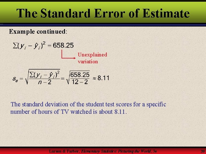 The Standard Error of Estimate Example continued: Unexplained variation The standard deviation of the