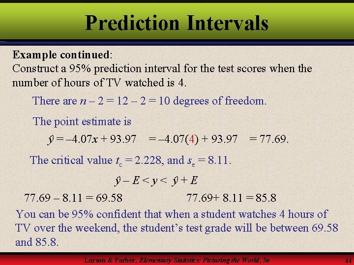 Prediction Intervals Example continued: Construct a 95% prediction interval for the test scores when