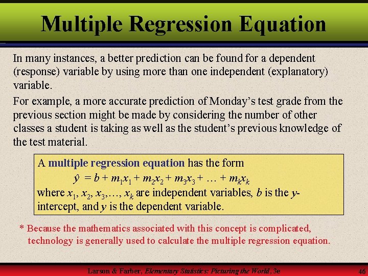 Multiple Regression Equation In many instances, a better prediction can be found for a