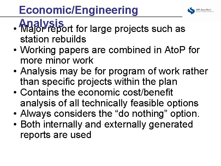 Economic/Engineering Analysis • Major report for large projects such as • • • station