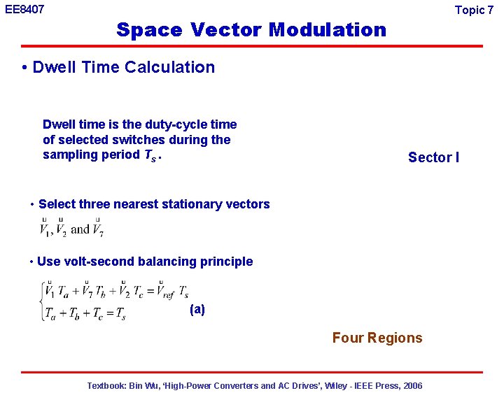 EE 8407 Topic 7 Space Vector Modulation • Dwell Time Calculation Dwell time is