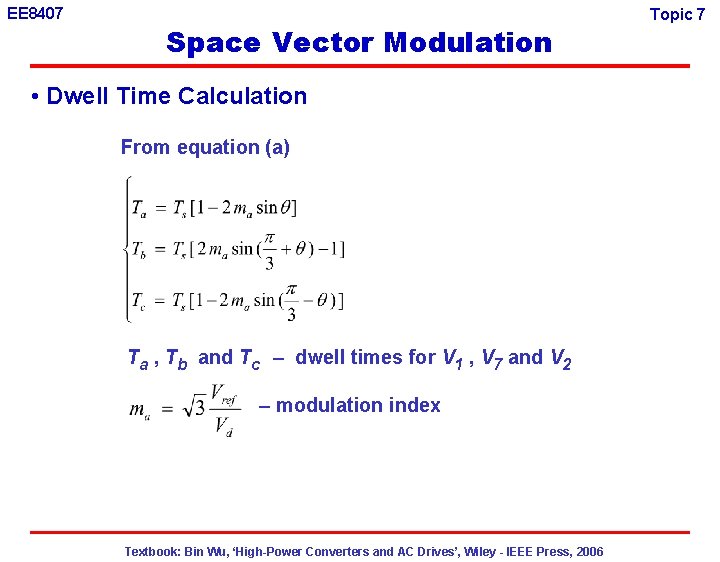 EE 8407 Space Vector Modulation • Dwell Time Calculation From equation (a) Ta ,