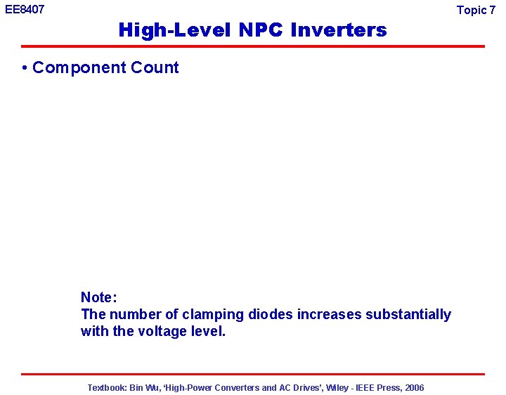 EE 8407 High-Level NPC Inverters • Component Count Note: The number of clamping diodes