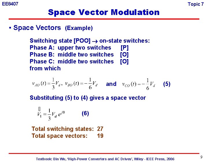 EE 8407 Topic 7 Space Vector Modulation • Space Vectors (Example) Switching state [POO]