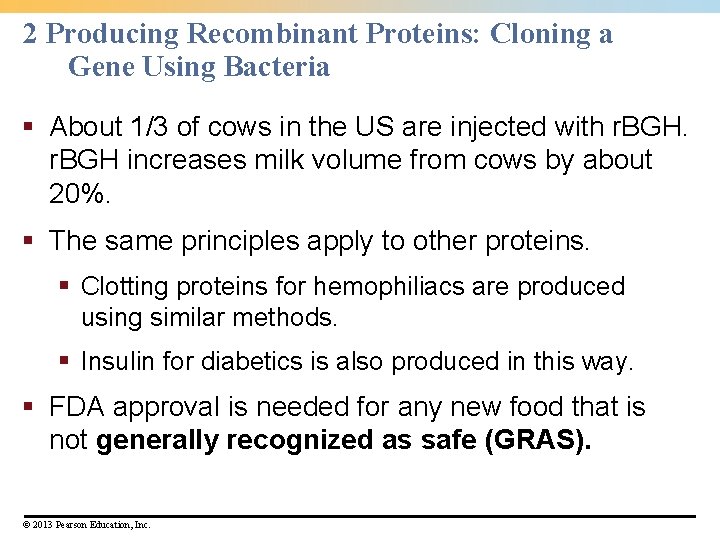 2 Producing Recombinant Proteins: Cloning a Gene Using Bacteria § About 1/3 of cows