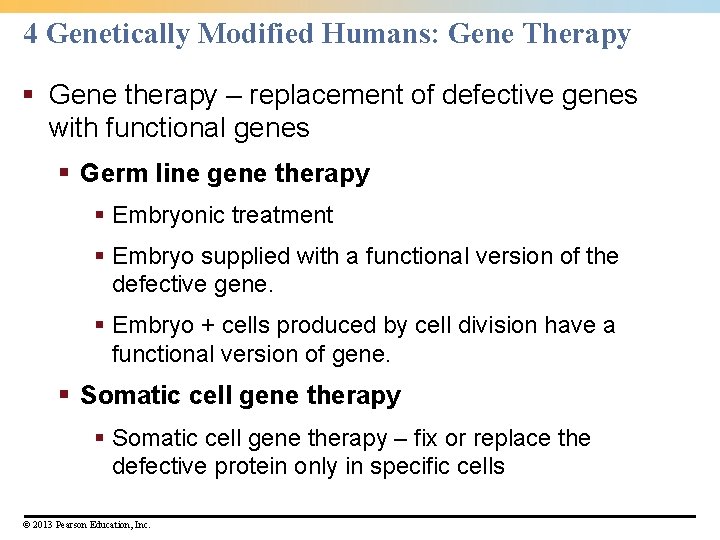 4 Genetically Modified Humans: Gene Therapy § Gene therapy – replacement of defective genes