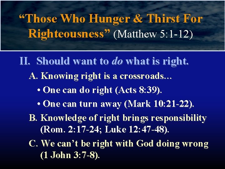 “Those Who Hunger & Thirst For Righteousness” (Matthew 5: 1 -12) II. Should want