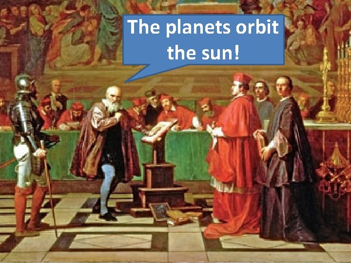 The planets orbit the sun! 