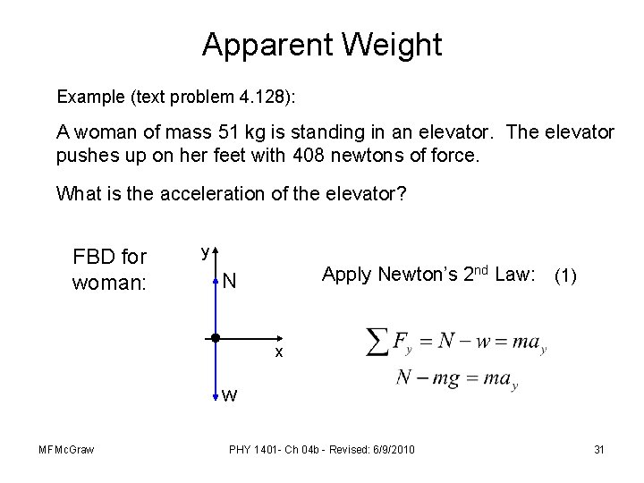 Apparent Weight Example (text problem 4. 128): A woman of mass 51 kg is