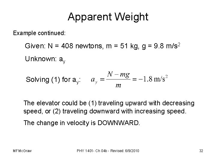 Apparent Weight Example continued: Given: N = 408 newtons, m = 51 kg, g