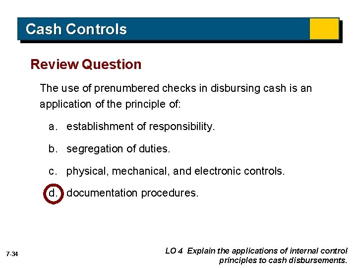 Cash Controls Review Question The use of prenumbered checks in disbursing cash is an Cash Controls Review Question The use of prenumbered checks in disbursing cash is an