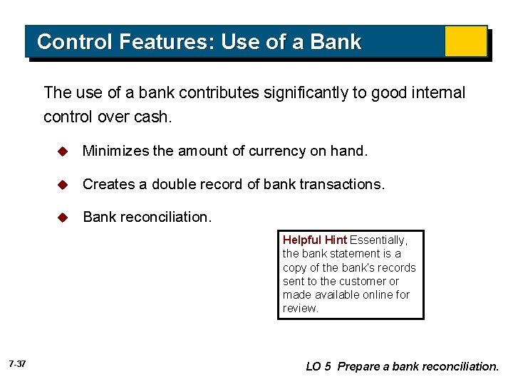Control Features: Use of a Bank The use of a bank contributes significantly to Control Features: Use of a Bank The use of a bank contributes significantly to