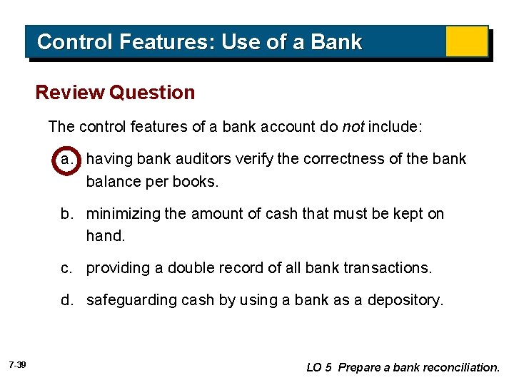 Control Features: Use of a Bank Review Question The control features of a bank Control Features: Use of a Bank Review Question The control features of a bank