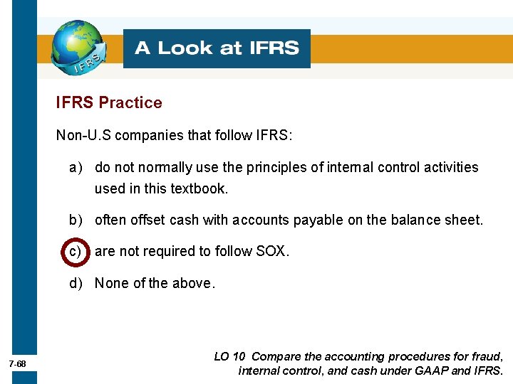 IFRS Practice Non-U. S companies that follow IFRS: a) do not normally use the IFRS Practice Non-U. S companies that follow IFRS: a) do not normally use the