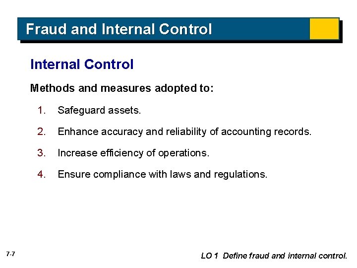 Fraud and Internal Control Methods and measures adopted to: 7 -7 1. Safeguard assets. Fraud and Internal Control Methods and measures adopted to: 7 -7 1. Safeguard assets.