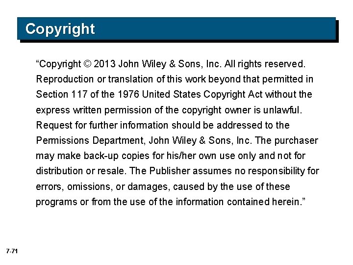 Copyright “Copyright © 2013 John Wiley & Sons, Inc. All rights reserved. Reproduction or Copyright “Copyright © 2013 John Wiley & Sons, Inc. All rights reserved. Reproduction or
