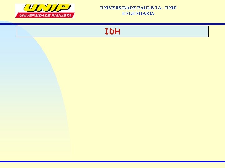 UNIVERSIDADE PAULISTA - UNIP ENGENHARIA IDH 