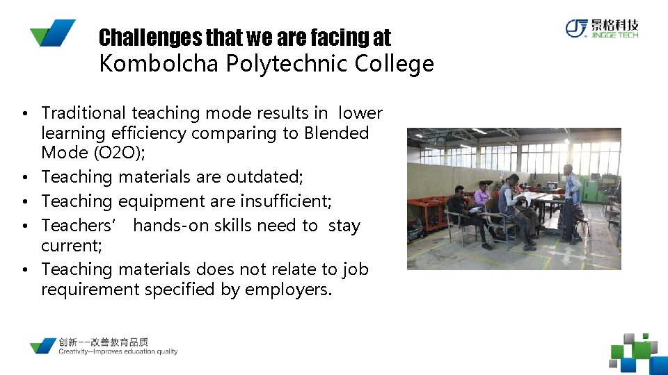 Challenges that we are facing at Kombolcha Polytechnic College • Traditional teaching mode results
