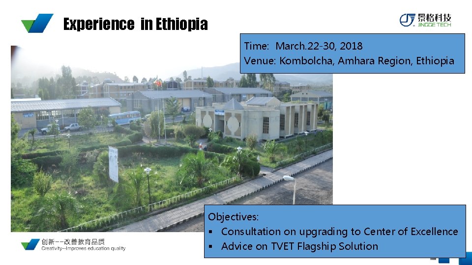 Experience in Ethiopia Time: March. 22 -30, 2018 Venue: Kombolcha, Amhara Region, Ethiopia Objectives:
