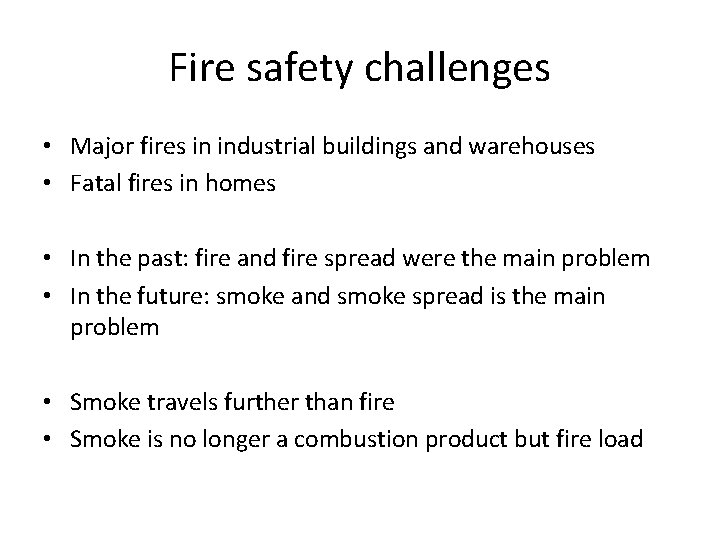 Fire safety challenges • Major fires in industrial buildings and warehouses • Fatal fires