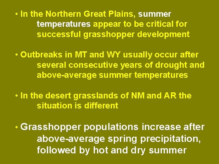  • In the Northern Great Plains, summer temperatures appear to be critical for