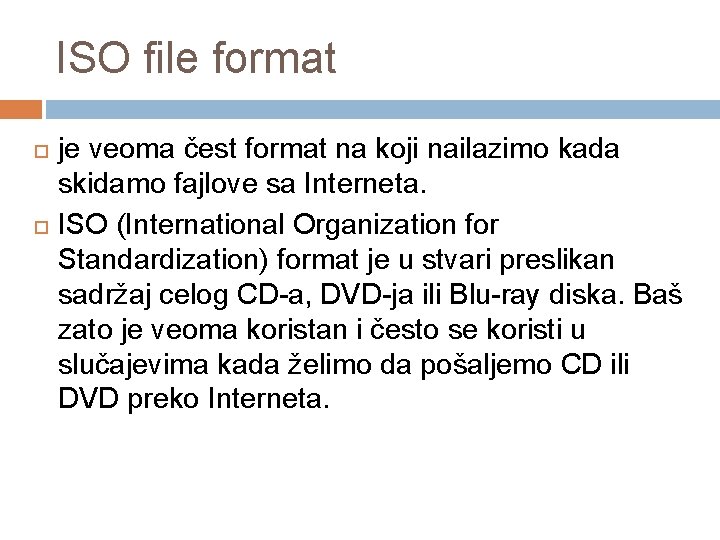 ISO file format je veoma čest format na koji nailazimo kada skidamo fajlove sa