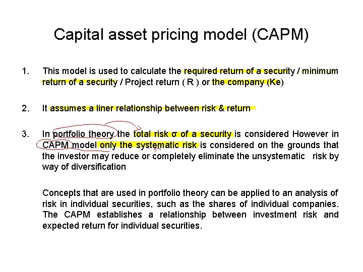 Capital asset pricing model (CAPM) 1. This model is used to calculate the required