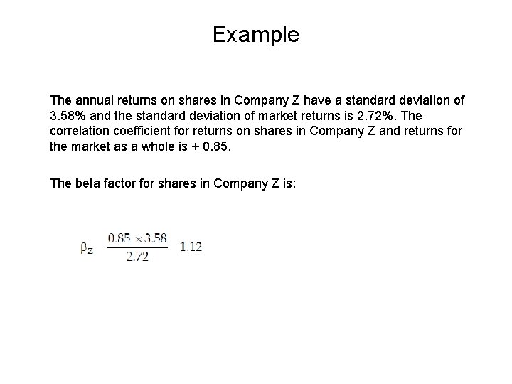 Example The annual returns on shares in Company Z have a standard deviation of